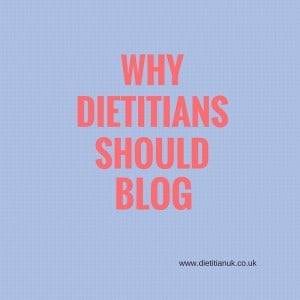 Dietitian UK: Why dietitian's should blog