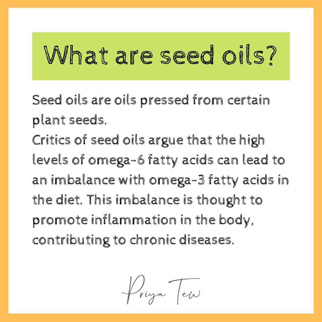 Seed oils are oils pressed from certain plant seeds. Critics of seed oils argue that the high levels of omega-6 fatty acids can lead to an imbalance with omega-3 fatty acids in the diet. This imbalance is thought to promote inflammation in the body, contributing to chronic diseases.